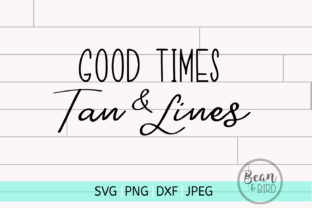 Good Times Tan Lines: The Perfect Summer Cut File for Creative Projects